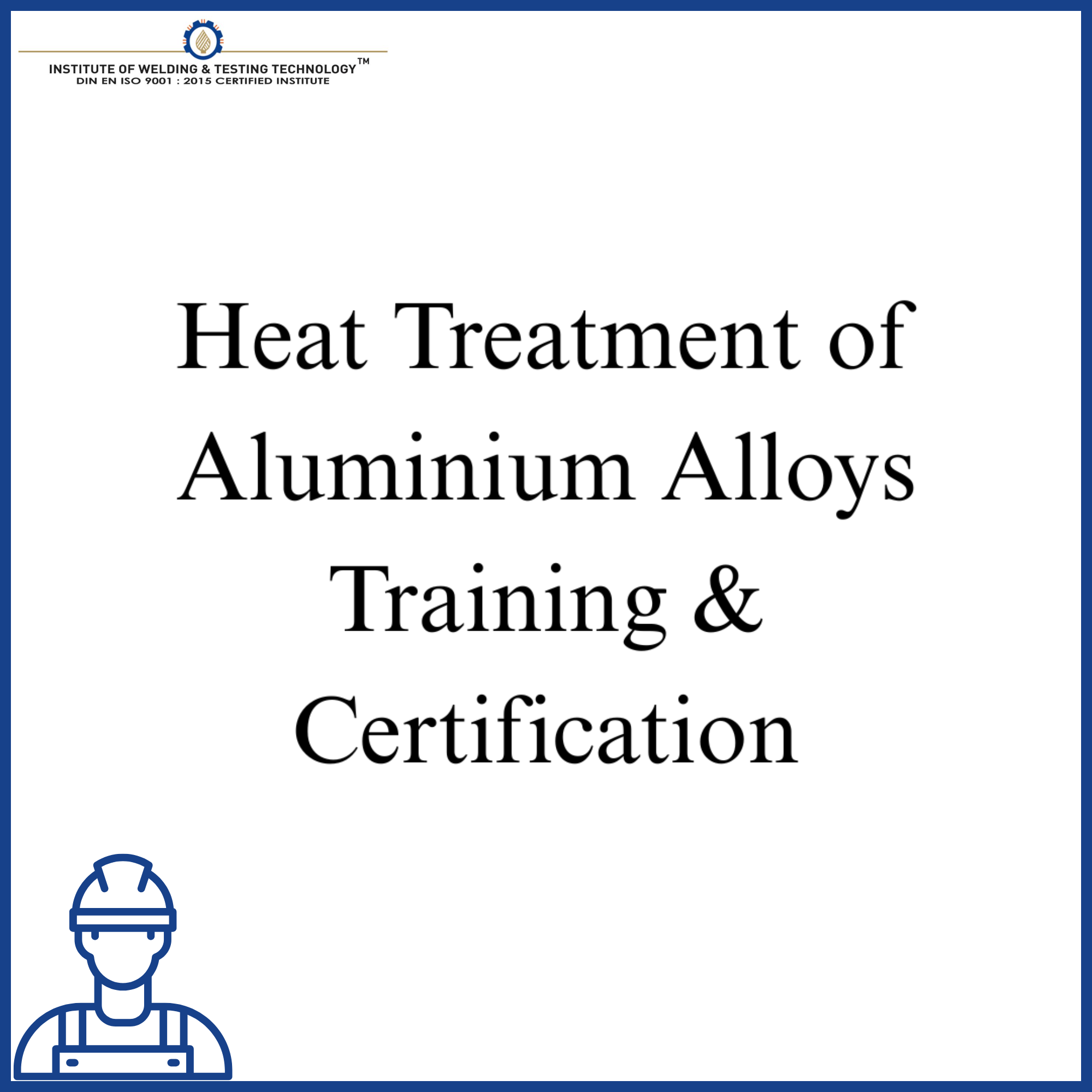 Heat Treatment of Aluminium Alloys Training & Certification