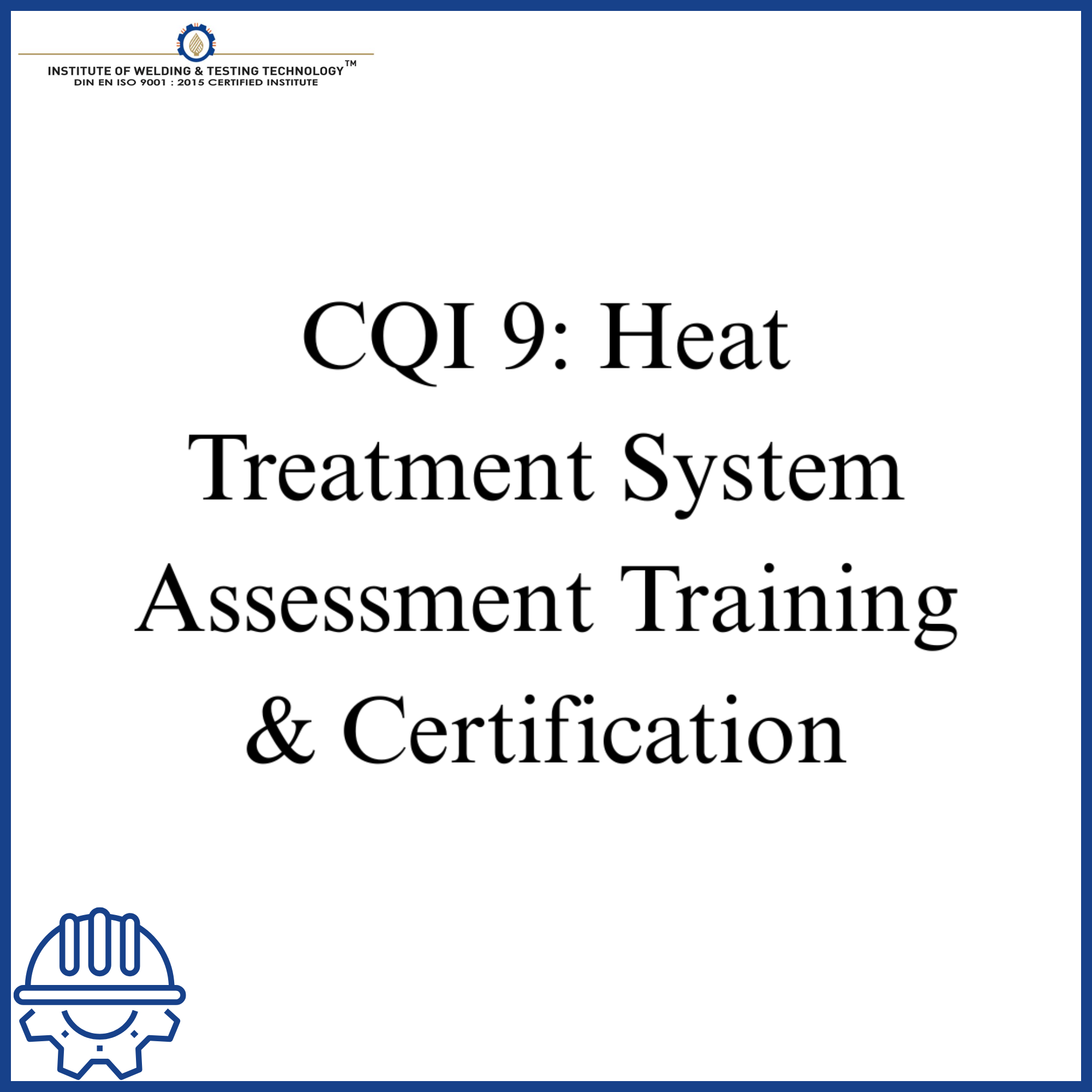 CQI 9: Heat Treatment System Assessment Training & Certification
