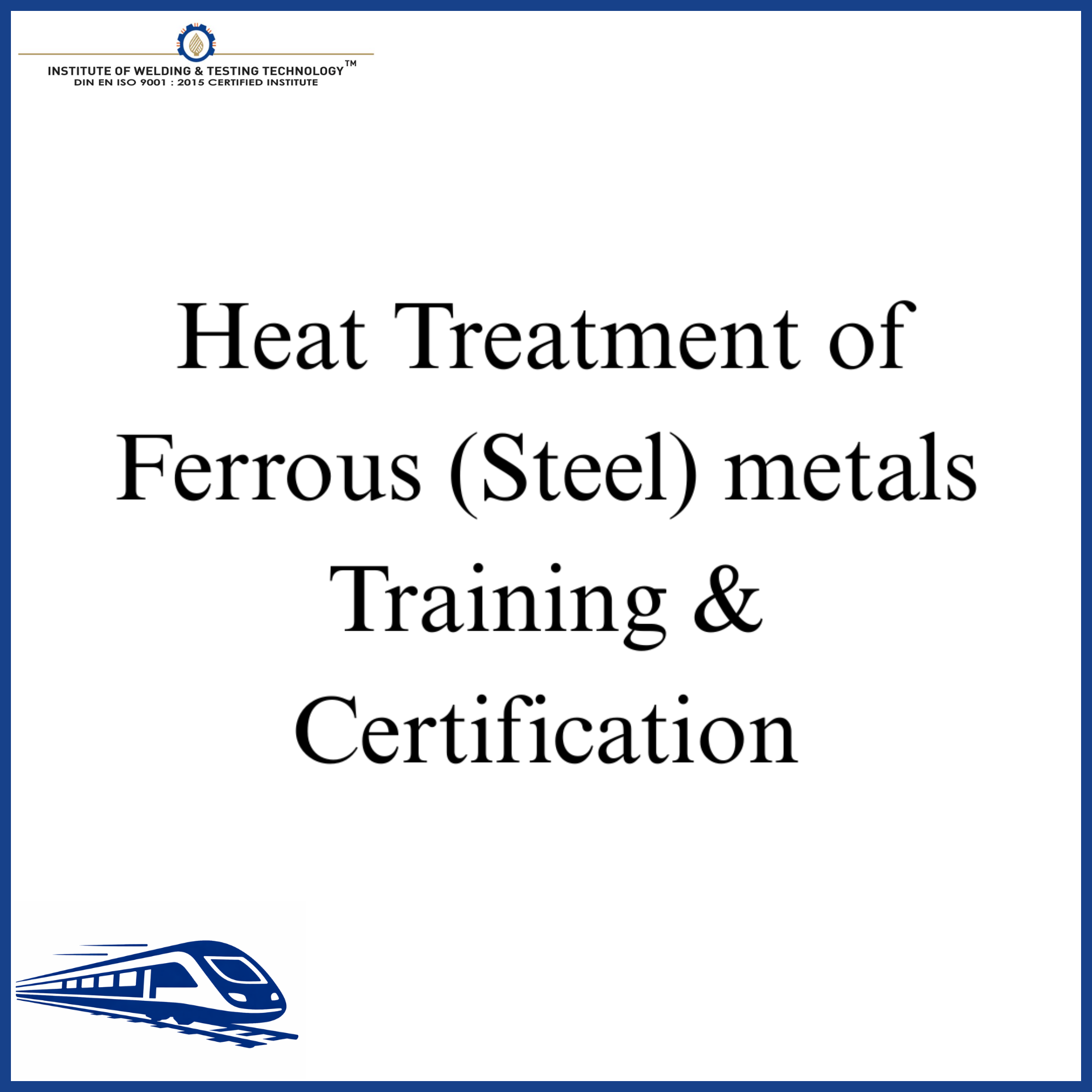 Heat Treatment of Ferrous (Steel) metals Training & Certification