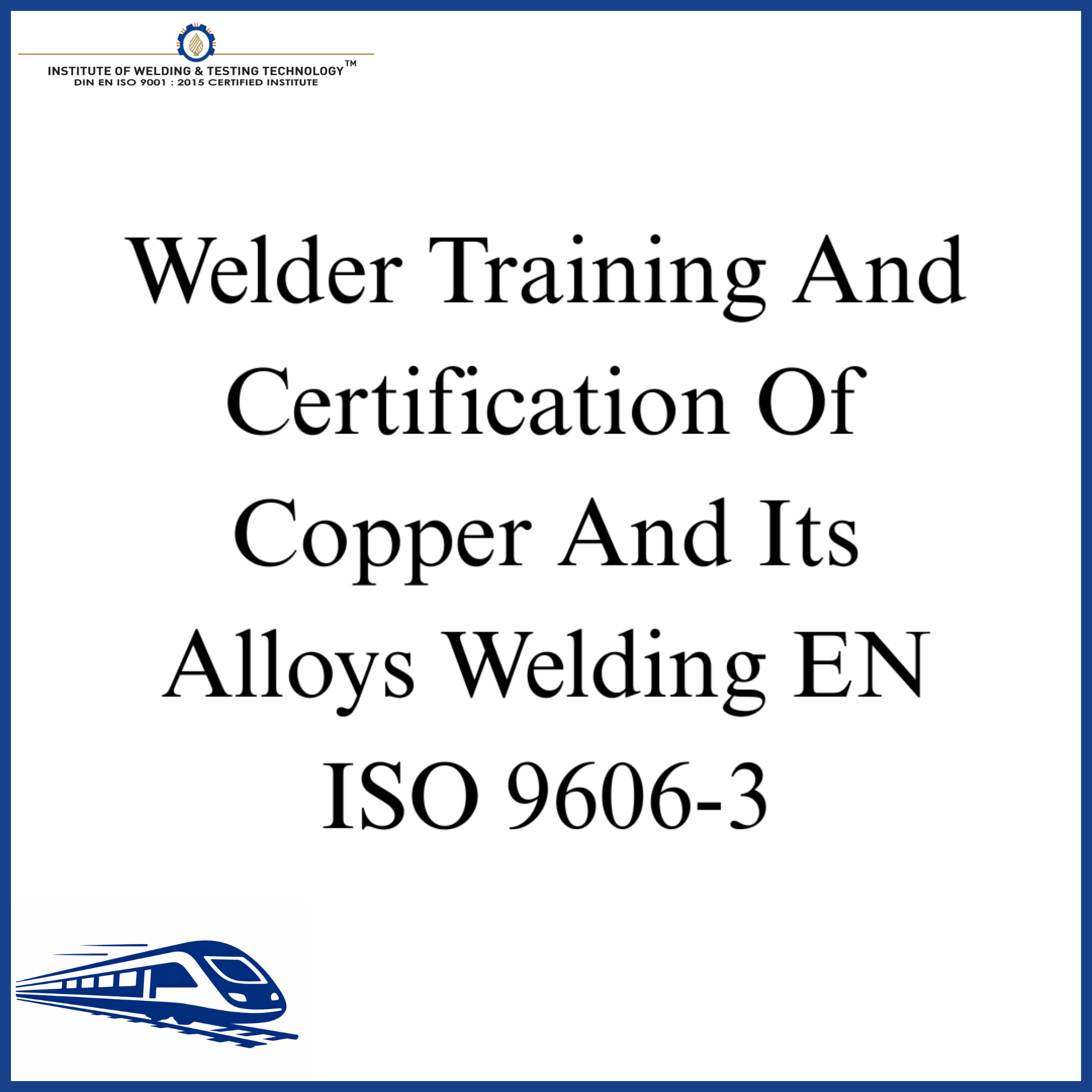 Welder Training And Certification Of Copper And Its Alloys Welding EN ISO 9606-3