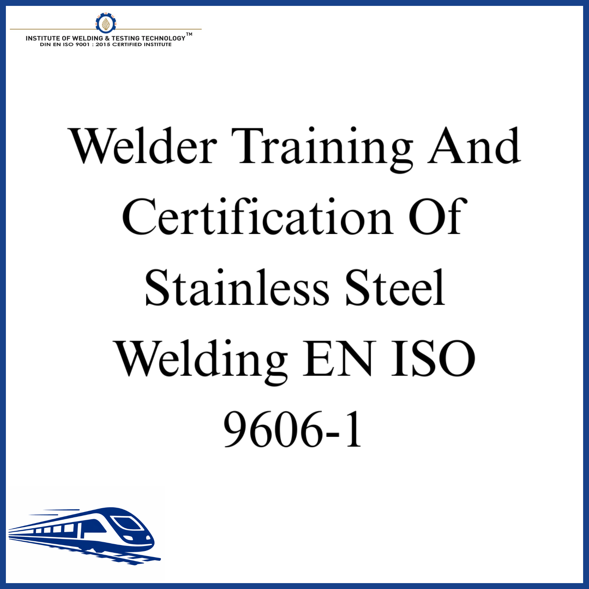 Welder Training And Certification Of Stainless Steel Welding EN ISO 9606-1