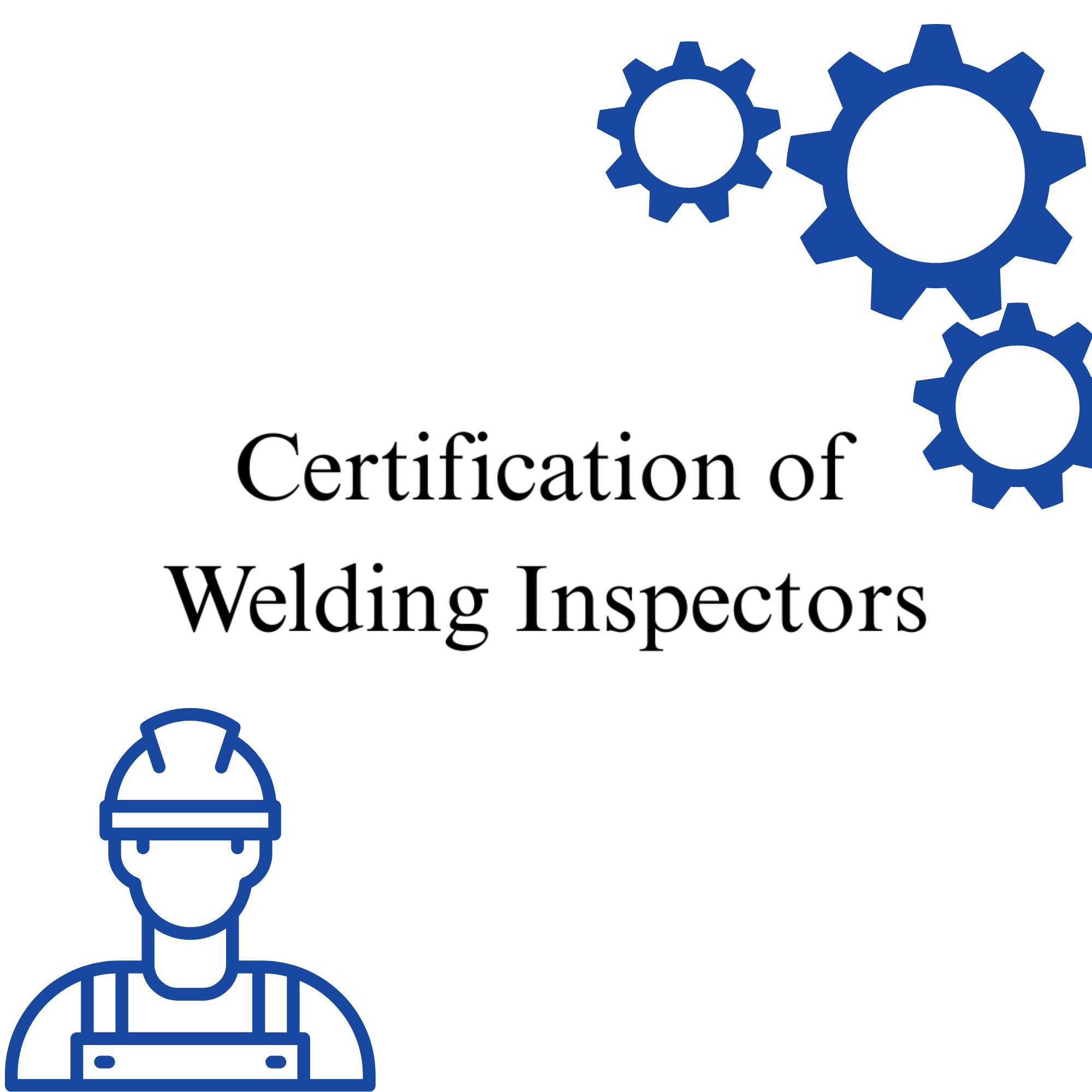 Certification of Welding Inspectors